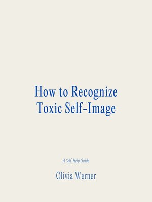 cover image of How to Recognize Toxic Self-Image